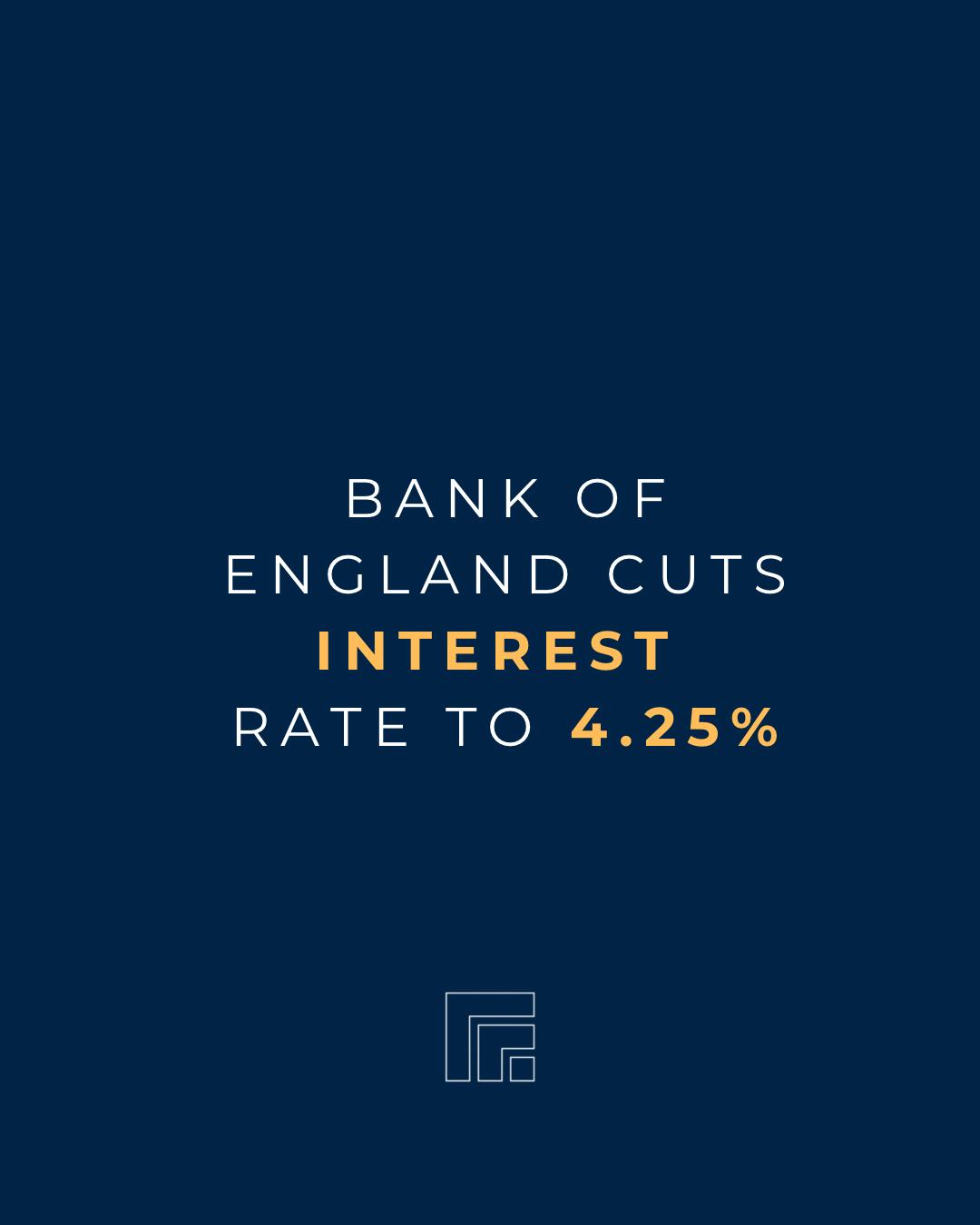 BANK OF ENGLAND CUTS RATES TO 4.25%